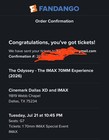 The Odyssey Imax 70mm Dallas Ticket Tuesday July 21 10 45pm Show G Row Seats 