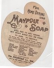 C1890 Maypole Soap Dye Victorian Trade Card Die Cut London Uk