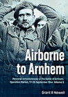 Airborne To Arnhem Volume 3  Personal Reminiscences Of The Battle -- Brand New