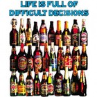 Beer  life Is Full Of Difficult Decisions  White Xl T-shirt  