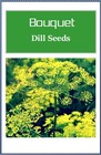 Bouquet Dill Seeds   Non-gmo Dill Seeds   Fresh Heirloom Garden Seeds