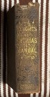 Knights Of Pythias Complete Manual And Textbook 1887 Profusely Illustrated 502 P
