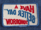 Nos 70s Original Vintage Have A Better Day Tomorrow 3  Patch Hippie Retro Funny