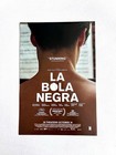 La Bola Negra Exclusive Premiere Promo Kit 2 Posters  Film Negative Netflix 2026