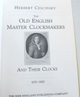 Old English Master Clockmakers   Their Clocks 1670-1820 Book By Cescinsky