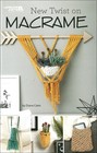 Leisure Arts New Twist On Macrame Book