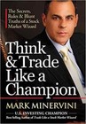   Think   Trade Like A Champion By Mark Minervini Paperback  
