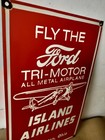 Ford Tri Motor Island Airlines Porcelain Enamel Sign  24 X 14 Inches