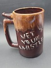 5  Vintage Brown Glaze Ceramic Novelty Beer Mug Went To P - Wet Your Whistle