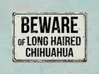 372vs Beware Of Long Haired Chihuahua 8    X 12    Vintage Aluminum Retro Metal Sign