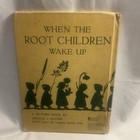 Vintage 1941 When The Root Children Wake Up Text By Helen Dean Fish