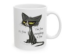 Funny Cat Mug 11oz -   It s Fine   I m Fine   Sarcastic Coffee Cup Gift