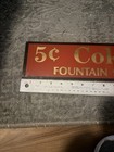 Vintage    5 Cent Coke 5 Cent Fountain Service    Reverse On Glass Sign 16    X 4   