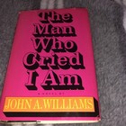 The Man Who Cried I Am Williams  John A 