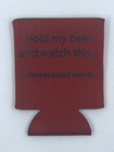 Beer Soda Can Coozie Koozie Hold My Beer And Watch This Famous Last Words