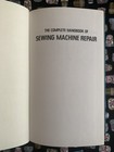 The Complete Handbook Of Sewing Machine Repair howard Hutchison-1981 2nd Print 