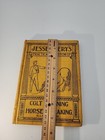 Vintage 1896 Jesse Beery s Practical System Of Colt Training And Horse Breaking