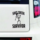 Shit-creek Survivor Decal Stickers Car Truck Boat Kayak Laptop 22 Variations