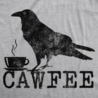 Womens Cawfee T Shirt Funny Coffee Drinking T Shirt Sarcastic Caffeine Joke