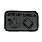 Ate Up Like A Soup Sandwich Morale Patch With Hook Backing - Various Colors - Cl