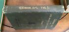 Antique Book Chinese Art Vol  1 Victoria And Albert Museum 2nd Printing Bushell