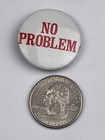 No Problem Vintage Pinback Button Pin Red White 