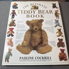 The Ultimate Teddy Bear Book By Pauline Cockrill  1991  Hardcover  18c15 