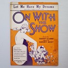 Let Me Have My Dreams On With The Show 1929 Antique Sheet Music Piano Uke Vocal