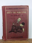 Vintage Book - 1928  dinty The Porcupine    Other Stories By Clara   Edna Baker