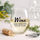 Wine Because Punching People In The Face Is Illegal - Funny 15oz Stemless Wine