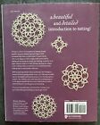 New Tatting  Modern Lace Motifs And Projects By Tomoko Morimoto