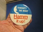 Vintage Hamm s Beer Button Tonight s The Night Hamm It Up 4    Large Button   Pin