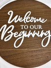 Rustic Round Wedding Sign Welcome To Our Beginning Wood Wall Decor 16 75   
