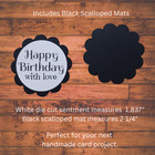Assorted Birthday Card Sentiments With Coordinating Black Scalloped Mats