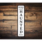 Vertical Home Sweet Haunted Home Metal Sign