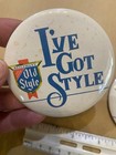 Vintage I ve Got Style Heileman s Old Style 1970s Beer Pin Pinback Button Lot