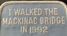  I Walked The Mackinac Bridge In 1992 Vtg Michigan Embroidered Patch Iron Sew On