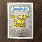Barfin Bush 2019 Topps Garbage Pail Kids    90s Politics   News Stickers  1b
