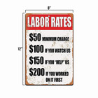 Metal Garage Sign Funny Labor Rates A Lot If You Worked On It First Vintage Look