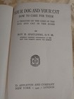 1926 Your Dog And Your Cat Treatise On Care In Home Domestic Pet Guide Book