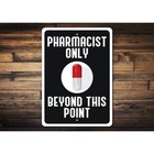 Pharmacist Only Metal Sign