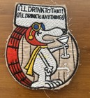 Vietnam War Snoopy-  I ll Drink To That  I ll Drink To Anything  Shoulder Patch