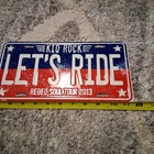 Kid Rock Let s Ride Rebel Soul Tour 2013 Embossed Novelty License Plate Tag