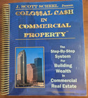 J  Scott Scheel     Colossal Cash In Commercial Property Real Estate Course  2005 