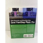 Corel Paintshop Photo Pro Photo Restoration And Retouching Book Second Edition