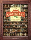 Forgotten Home Apothecary Ii   Herbal Medicine  Natural Healing   Wellness Guide