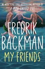 My Friends By Fredrik Backman  Paperback