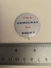 I   m A Democrat For Rocky Political Pin Back Button P46