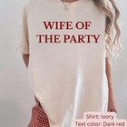 Wife Of The Party T-shirt     Bride Bachelorette Engagement Gift