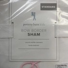Pottery Barn Kids Bow Border Standard Pillow Sham White New